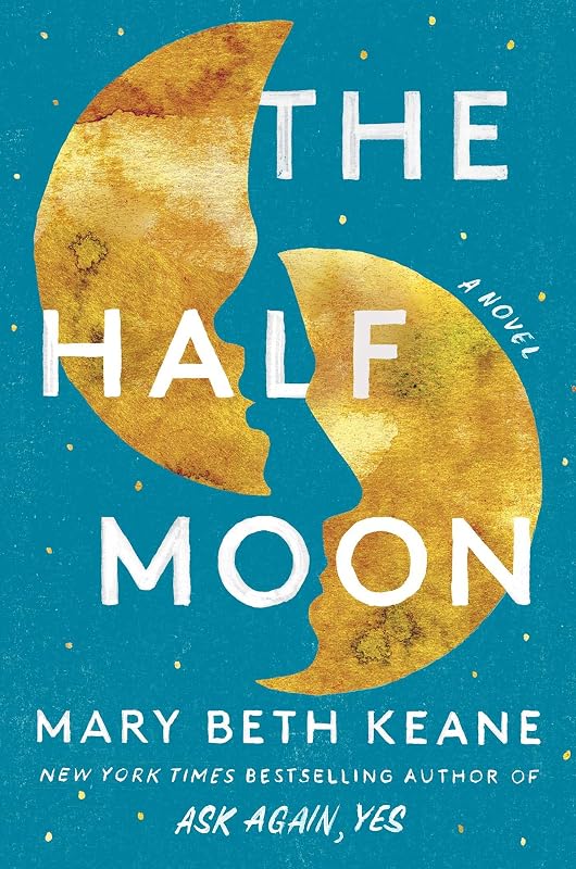The Half Moon: A Novel by Mary Beth Keane