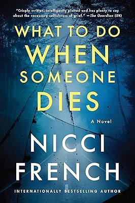 What to Do When Someone Dies: A Novel