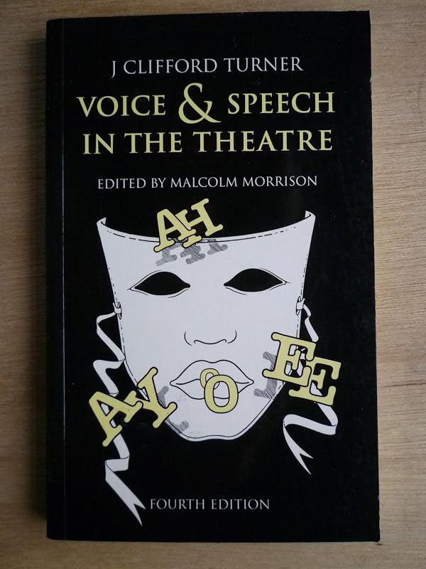 Voice and Speech in the Theatre (Stage & Costume) by J.CLIFFORD TURNER