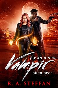 Gebundener Vampir: Buch Drei (Ein Vampir Ohnegleichen 9) (German Edition)
