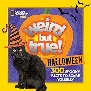 Weird But True! Halloween: 300 Spooky Facts to Scare You Silly by National Geographic Kids
