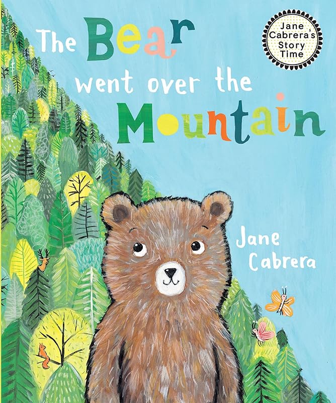 The Bear Went Over the Mountain (Jane Cabrera's Story Time) by Jane Cabrera