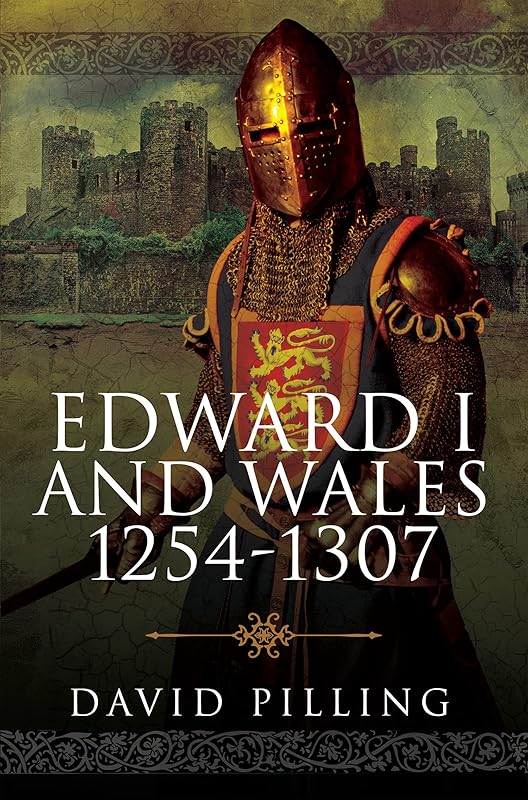 Edward I and Wales, 1254–1307 by David Pilling
