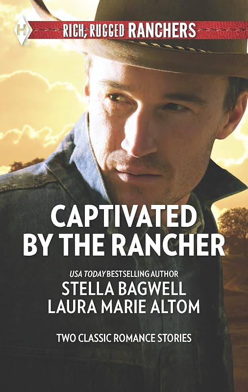 Captivated by the Rancher: An Anthology (Harlequin Rich, Rugged Ranchers Collection) by Stella Bagwell