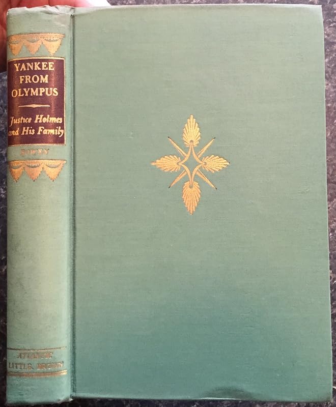 Yankee from Olympus: Justice Holmes and His Family by Catherine Drinker Bowen