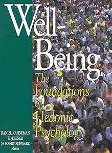 Well-Being: Foundations of Hedonic Psychology