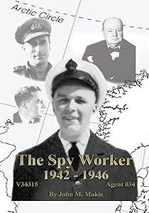 The Spy Worker: 1942 – 1946 by John M. Makie