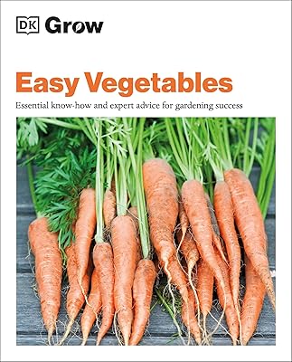 Grow Easy Vegetables: Essential Know-how and Expert Advice for Gardening Success (DK Grow)