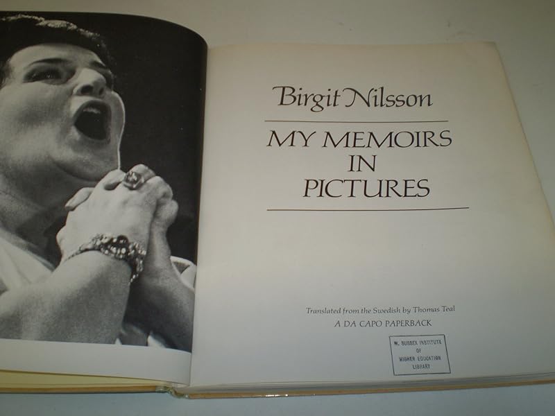 Birgit Nilsson: My Memoirs in Pictures by Birgit Nilsson
