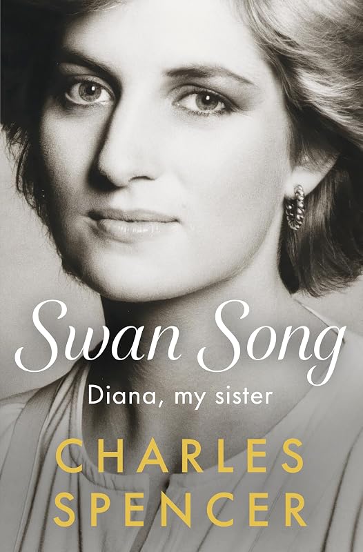 Swan Song: Diana, my sister by Charles Spencer