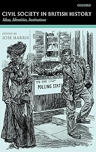Civil Society in British History: Ideas, Identities, Institutions by Jose Harris