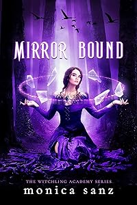 Mirror Bound (The Witchling Academy Book 2) by Monica Sanz