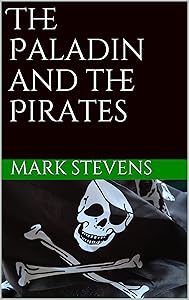 The Paladin and the Pirates (The Paladin's Test Book 2) by Mark Stevens