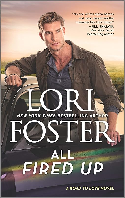 All Fired Up (Road to Love Book 3) by Lori Foster