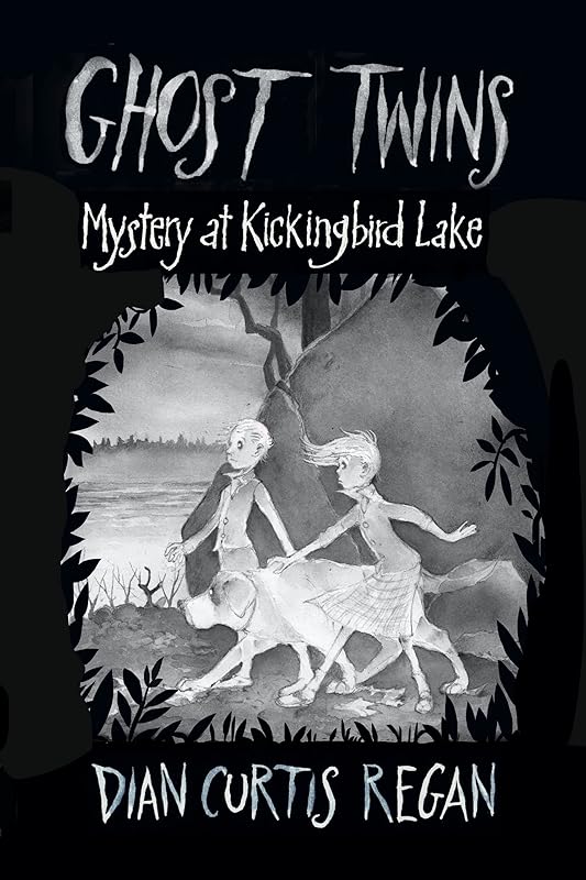 Ghost Twins #1: Mystery at Kickingbird Lake by Dian Curtis Regan