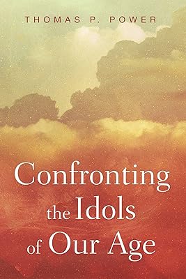 Confronting the Idols of Our Age (Wycliffe Studies in Gospel, Church, and Culture Book 0)