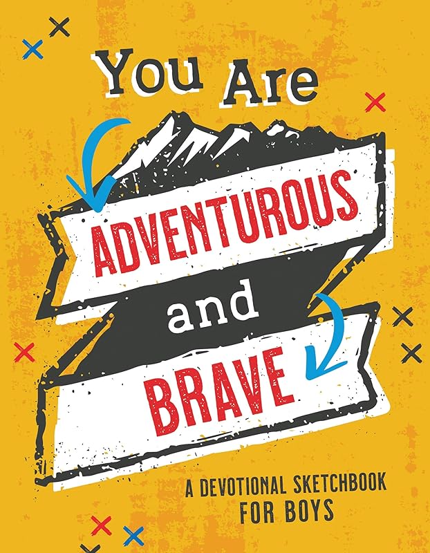 You Are Adventurous and Brave: A Devotional Sketchbook for Boys (Brave Boys) by Compiled by Barbour Staff