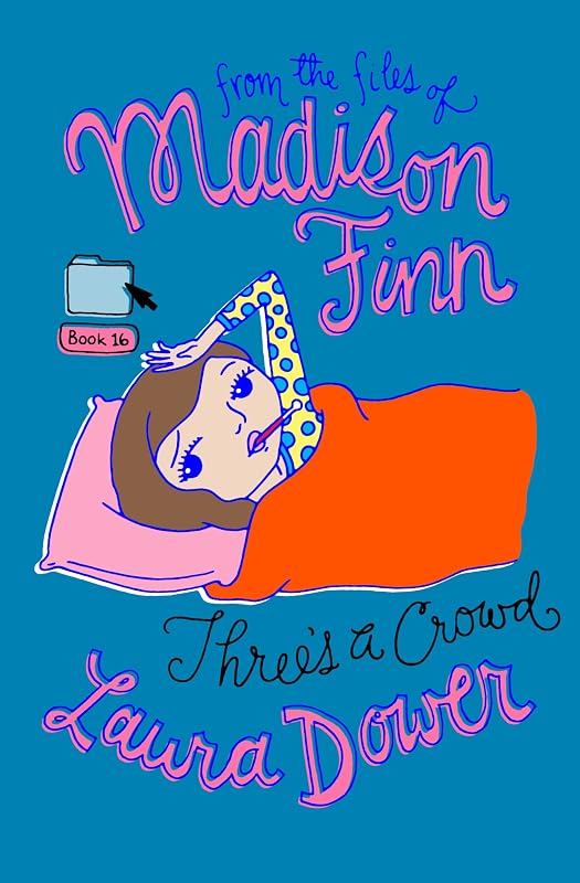 Three's a Crowd (From the Files of Madison Finn) by Laura Dower