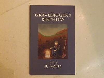 Gravedigger's Birthday: Poems