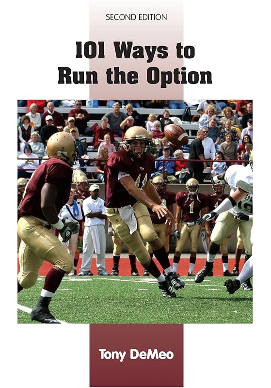 101 Ways to Run the Option by Tony DeMeo