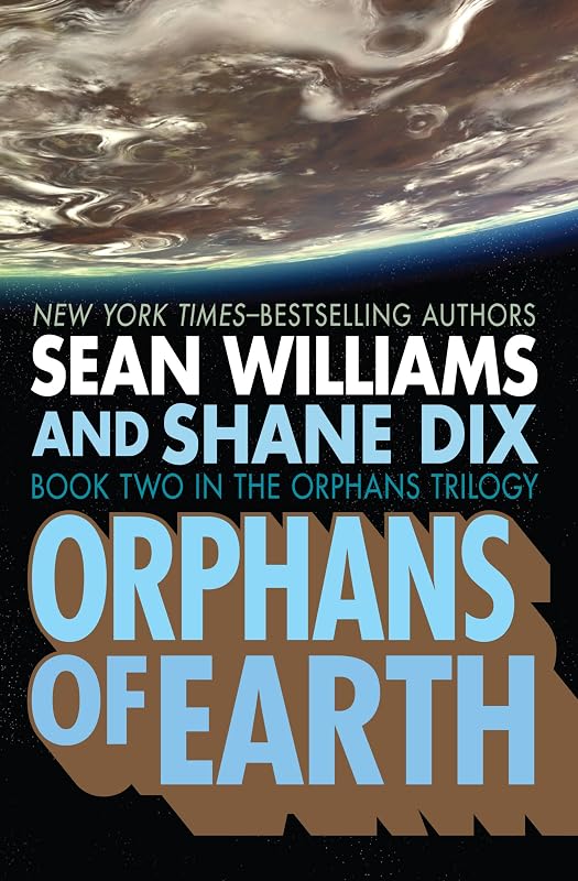 Orphans of Earth (The Orphans Trilogy Book 2) by Sean Williams