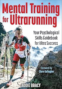 Mental Training for Ultrarunning by Addie J. Bracy