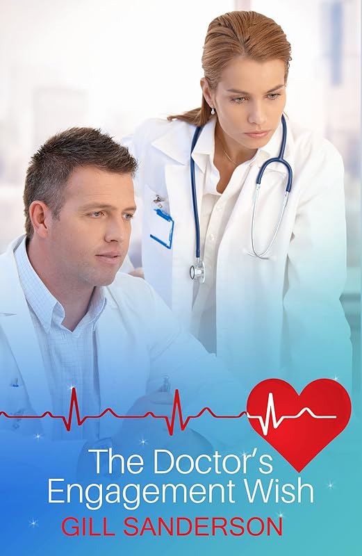 The Doctor's Engagement Wish: A Captivating Medical Romance (A Lakeland Practice series) by Gill Sanderson