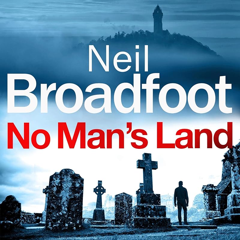 No Man's Land: A fast-paced thriller with a killer twist by Neil Broadfoot