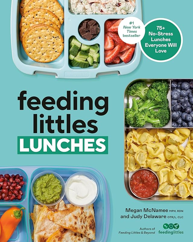 Feeding Littles Lunches: 75+ No-Stress Lunches Everyone Will Love: Meal Planning for Kids by Megan McNamee MPH RDN