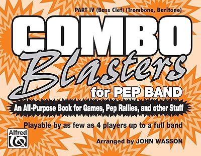 Combo Blasters for Pep Band (An All-Purpose Book for Games, Pep Rallies and Other Stuff): Part IV (Bass Clef) (Trombone, Baritone)