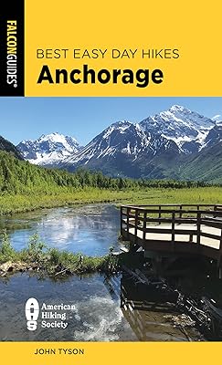 Best Easy Day Hikes Anchorage (Best Easy Day Hikes Series)