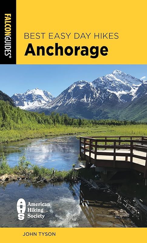 Best Easy Day Hikes Anchorage (Best Easy Day Hikes Series) by John Tyson