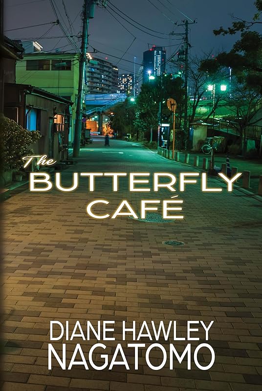 The Butterfly Café by Diane Hawley Nagatomo