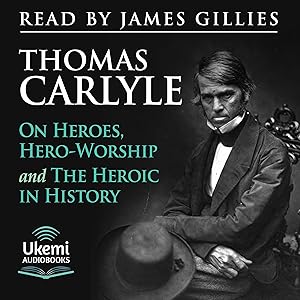 On Heroes, Hero-Worship and the Heroic in History