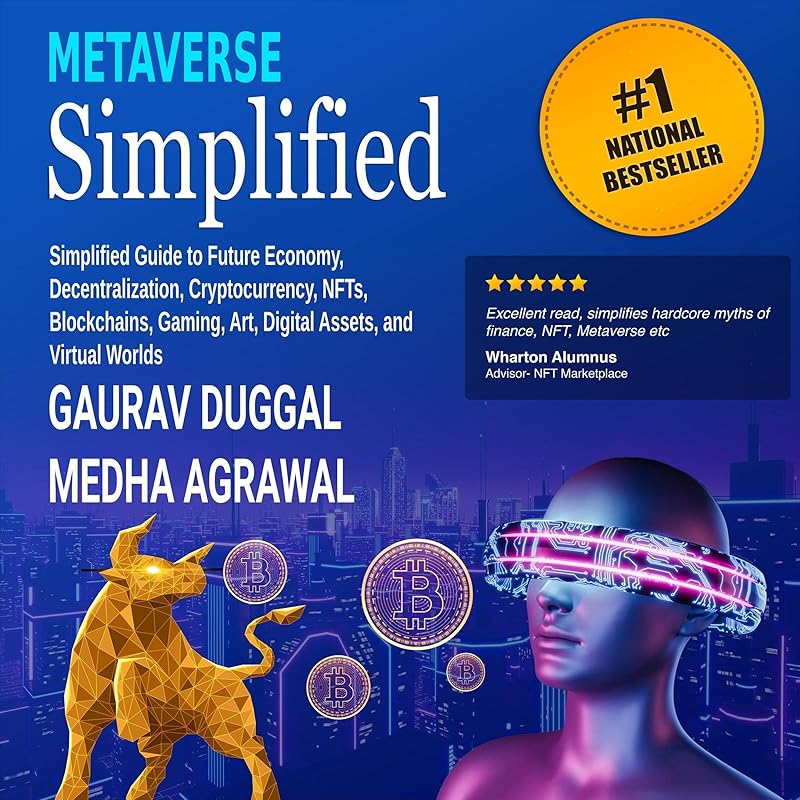 Metaverse Simplified: Simplified Guide for Understanding Future Economy - Metaverse, Blockchain, Cryptocurrency, NFT, Gaming, Art, Digital Assets by Gaurav Duggal