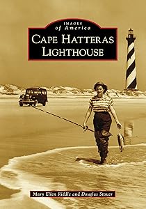 Cape Hatteras Lighthouse (Images of America) by Mary Ellen Riddle