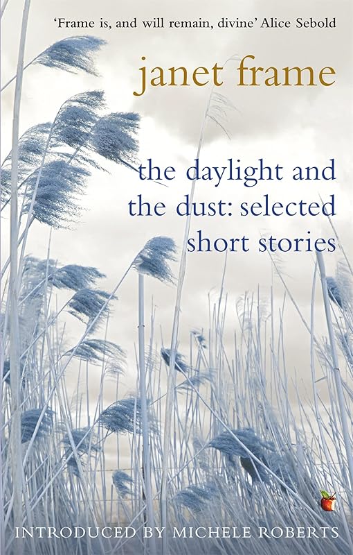 Daylight And The Dust: Selected Short Stories by Janet Frame