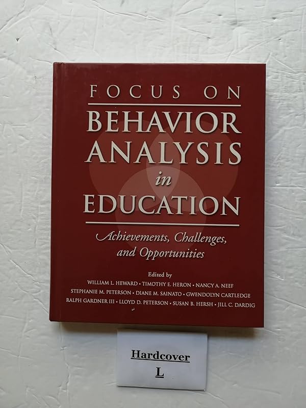 Focus on Behavior Analysis in Education: Achievements, Challenges, & Opportunities by William L. Heward