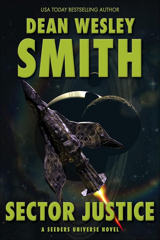 Sector Justice: A Seeders Universe Novel by Dean Wesley Smith