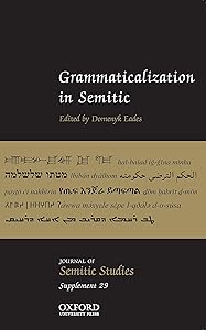 Grammaticalization in Semitic (Journal of Semitic Studies Supplement)
