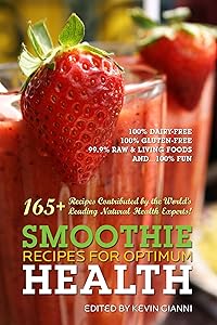 Smoothie Recipes for Optimum Health by Kevin Gianni (2009) Spiral-bound by Kevin Gianni