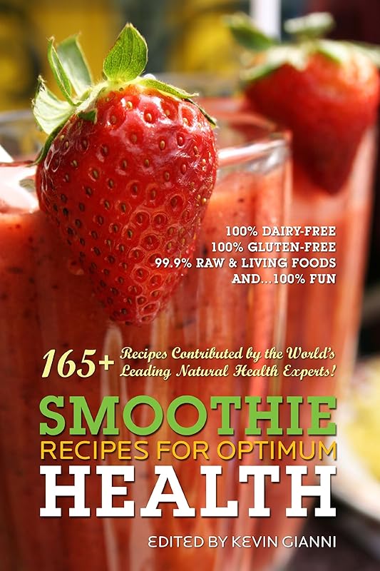 Smoothie Recipes for Optimum Health by Kevin Gianni (2009) Spiral-bound by Kevin Gianni