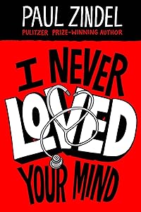 I Never Loved Your Mind (Paul Zindel Classic Novels)