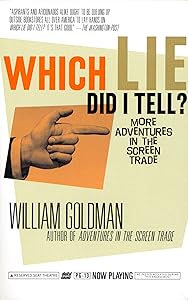 Which Lie Did I Tell?: More Adventures in the Screen Trade