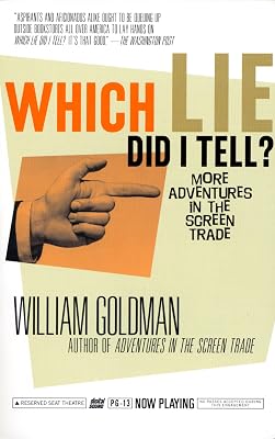 Which Lie Did I Tell?: More Adventures in the Screen Trade