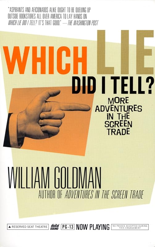 Which Lie Did I Tell?: More Adventures in the Screen Trade by William Goldman