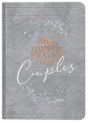 365 Days of Prayer for Couples: Daily Prayer Devotional (Imitation Leather) – Inspirational Devotionals for Couples, Perfect Engagement and Anniversary Gift for Couples