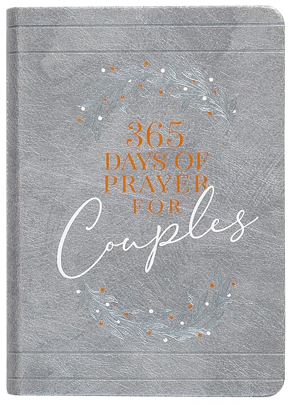 365 Days of Prayer for Couples: Daily Prayer Devotional (Imitation Leather) – Inspirational Devotionals for Couples, Perfect Engagement and Anniversary Gift for Couples by BroadStreet Publishing Group LLC