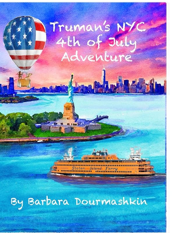 Truman's NYC 4th of July Adventure by Barbara Dourmashkin
