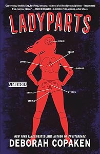 Ladyparts: A Memoir by Deborah Copaken